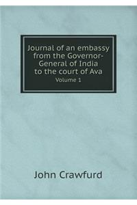 Journal of an Embassy from the Governor-General of India to the Court of Ava Volume 1