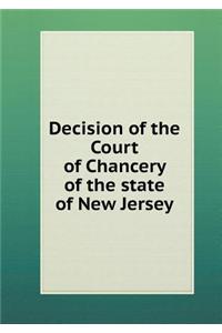 Decision of the Court of Chancery of the state of New Jersey
