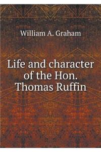 Life and Character of the Hon. Thomas Ruffin