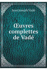 Oeuvres Complettes de Vadé