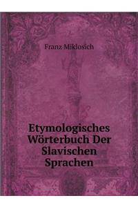 Etymologisches Wörterbuch Der Slavischen Sprachen
