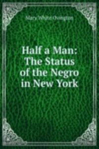 Half a Man: The Status of the Negro in New York