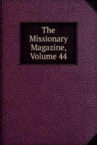 Missionary Magazine, Volume 44
