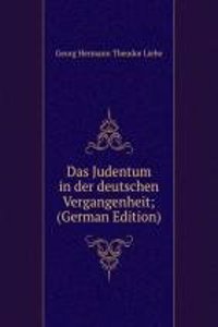 Das Judentum in der deutschen Vergangenheit; (German Edition)