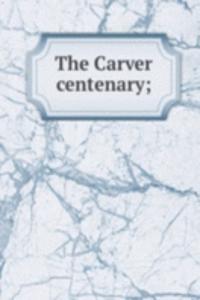 Carver centenary;