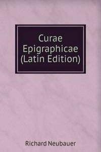 Curae Epigraphicae (Latin Edition)