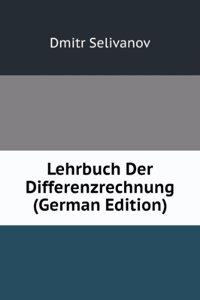 Lehrbuch Der Differenzrechnung (German Edition)
