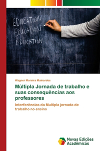 Múltipla Jornada de trabalho e suas consequências aos professores