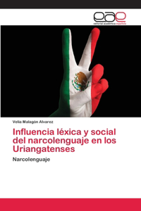 Influencia léxica y social del narcolenguaje en los Uriangatenses