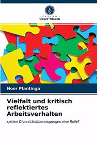 Vielfalt und kritisch reflektiertes Arbeitsverhalten