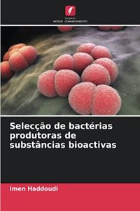 Selecção de bactérias produtoras de substâncias bioactivas