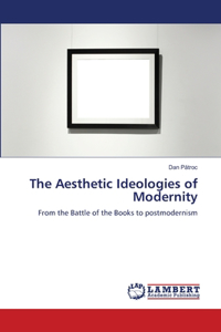 Aesthetic Ideologies of Modernity