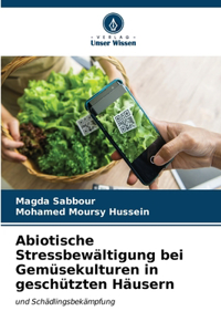 Abiotische Stressbewältigung bei Gemüsekulturen in geschützten Häusern