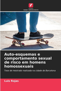 Auto-esquemas e comportamento sexual de risco em homens homossexuais