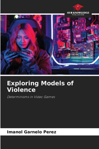 Exploring Models of Violence