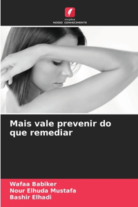 Mais vale prevenir do que remediar