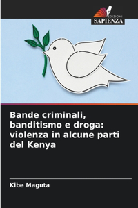 Bande criminali, banditismo e droga