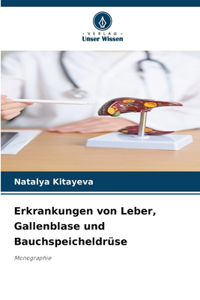Erkrankungen von Leber, Gallenblase und Bauchspeicheldrüse