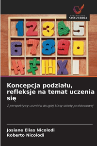 Koncepcja podzialu, refleksje na temat uczenia sie