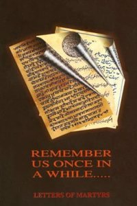 Remember Us Once in A While Letters of Martyrs