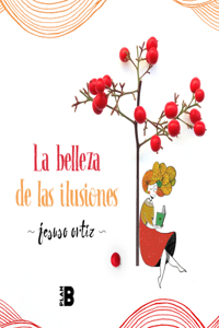 Belleza de Las Ilusiones / The Beauty of Illusions