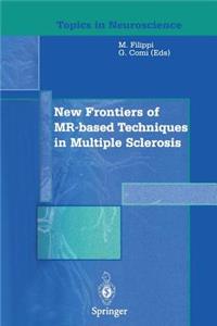 New Frontiers of Mr-Based Techniques in Multiple Sclerosis