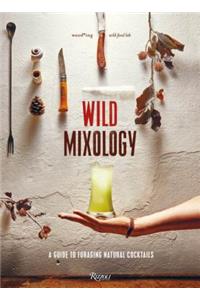 Wild Mixology: A Guide to Foraging Natural Cocktails