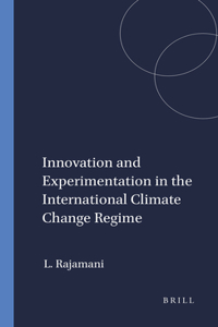 Innovation and Experimentation in the International Climate Change Regime