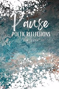 PAUSE Poetic Reflections