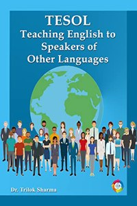 TESOL Teaching English to Speakers of Other Languages