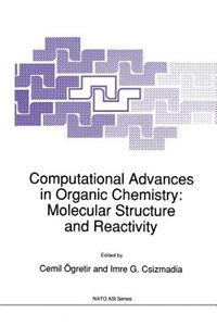 Computational Advances in Organic Chemistry: Molecular Structure and Reactivity