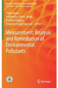 Measurement, Analysis and Remediation of Environmental Pollutants