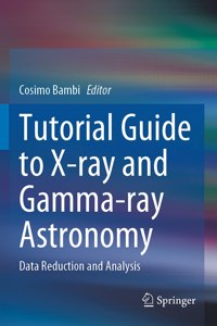 Tutorial Guide to X-Ray and Gamma-Ray Astronomy