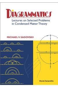 Diagrammatics: Lectures on Selected Problems in Condensed Matter Theory