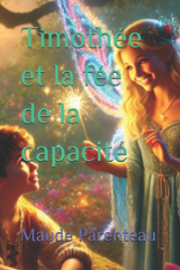 Timothée et la fée de la capacité