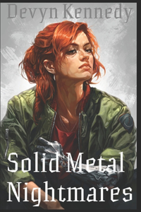 Solid Metal Nightmares
