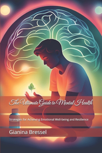 Ultimate Guide to Mental Health