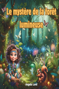 Le mystère de la forêt lumineuse
