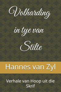 Volharding in tye van Stilte