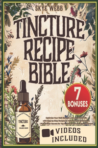 Tincture Recipe Bible