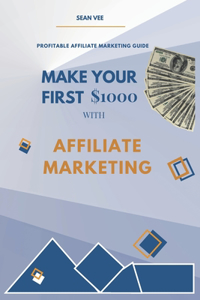 Make Your First $1000 With Affiliate Marketing
