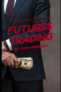 Ultimate Guide to Futures Trading