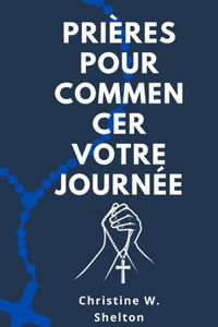 Prières pour commencer votre journée