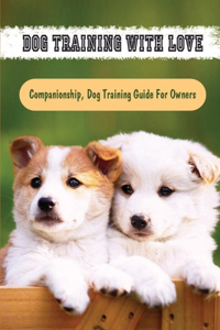 Dog Training With Love