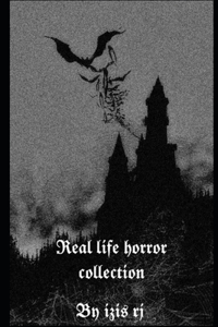 Real life horror collection