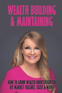 Wealth Building & Maintaining