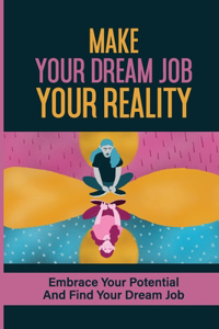 Make Your Dream Job Your Reality