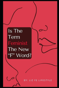 Is The Term Feminism The New 