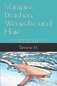 Vampire, Drachen, Werwölfe und Haie