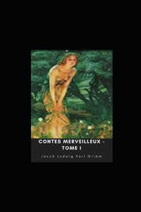 Contes merveilleux - Tome I illustree